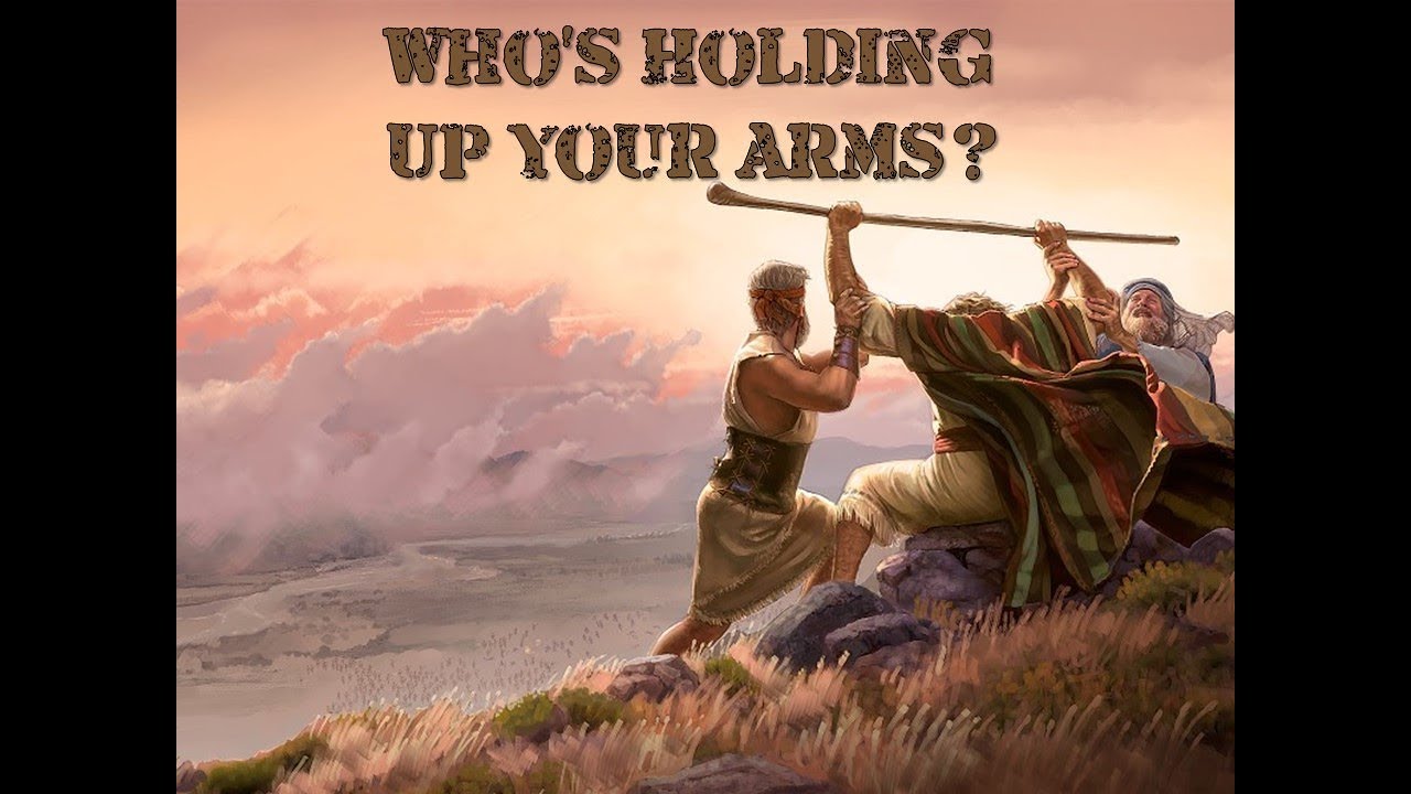 Who's Holding Up Your Arms