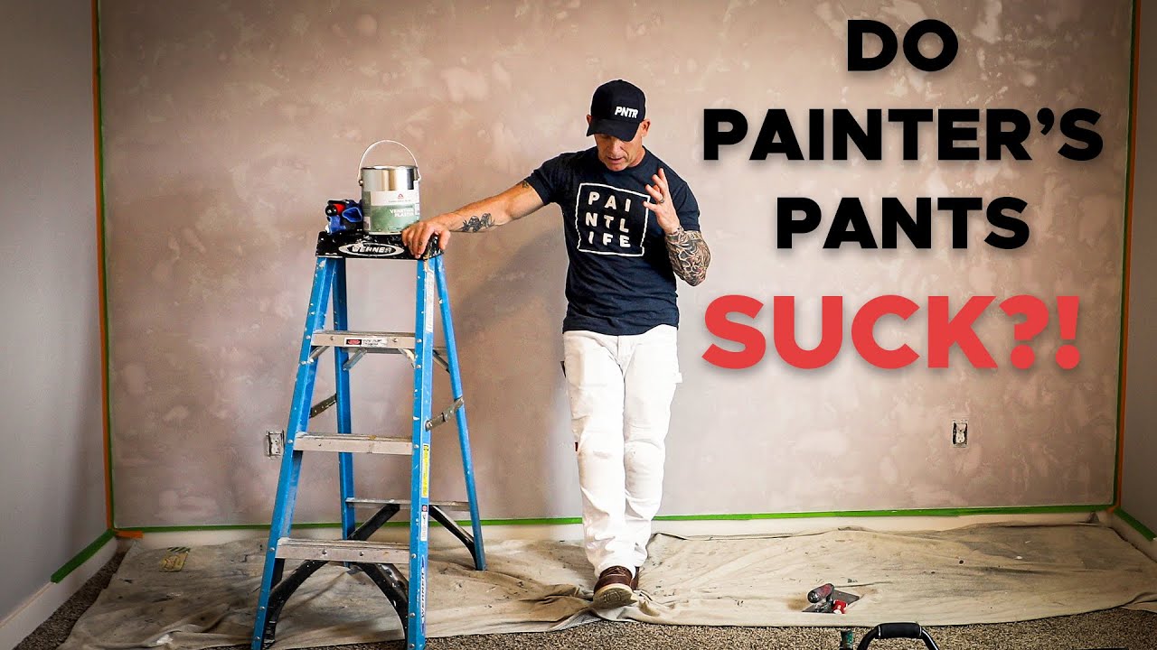 Painter Pants SUCK!