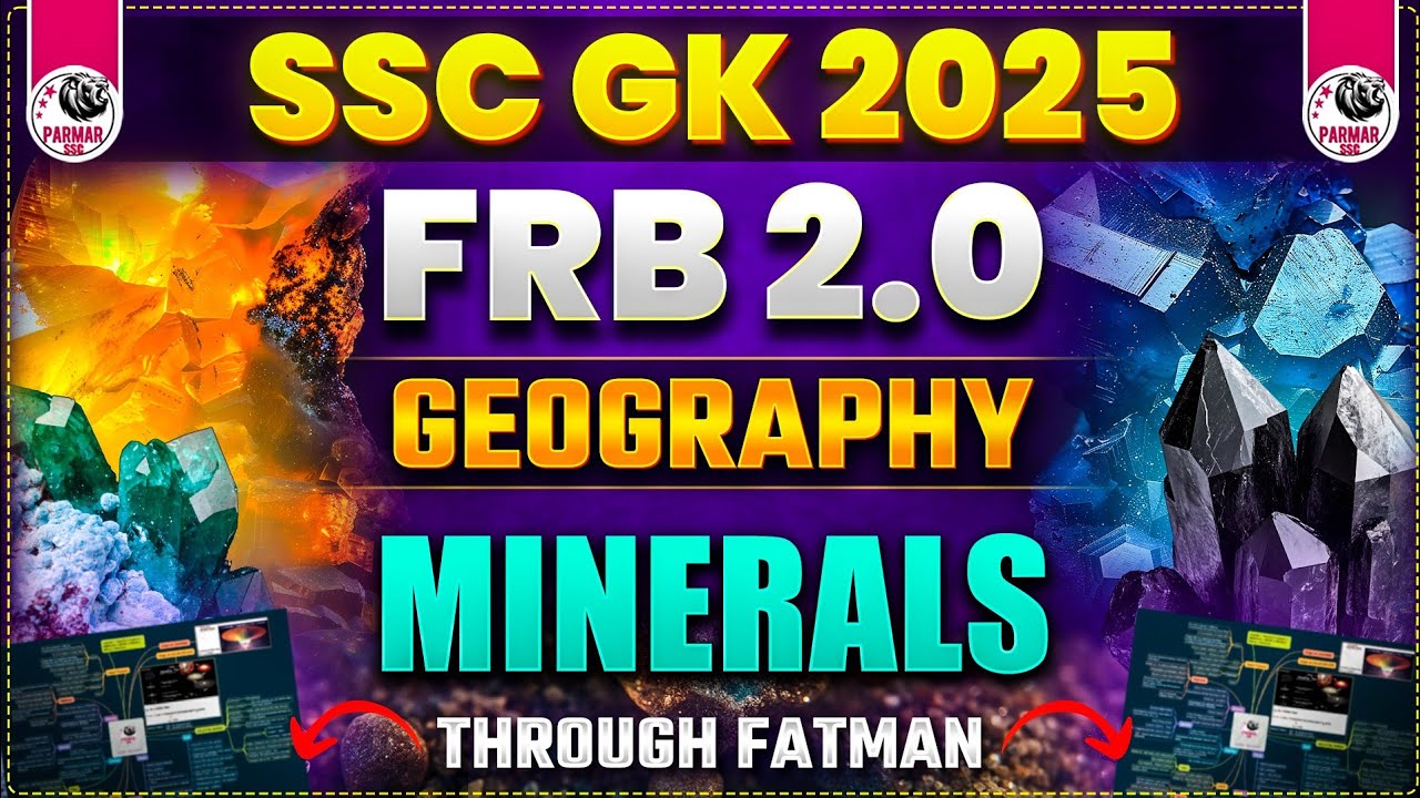 GEOGRAPHY FOR SSC EXAMS 2025 |MINERALS  | FRB 2.0 BY PARMAR SIR