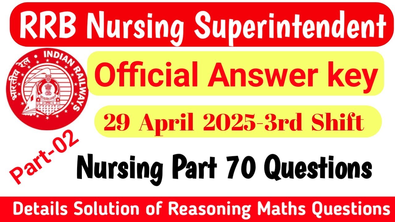 RRB Nursing Superintendent Official Answer key 29 April 2025 3rd Shift RRB Nursing 70 Question