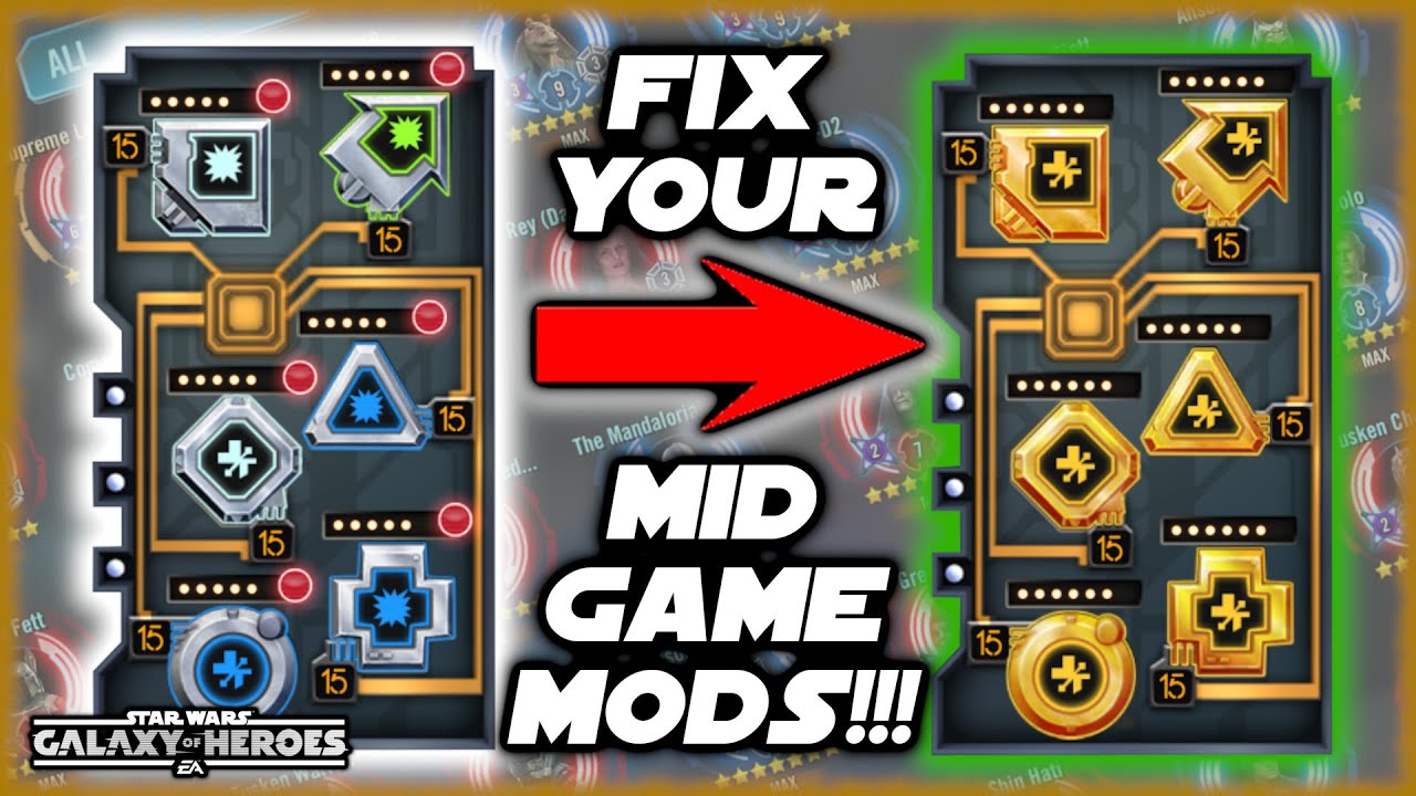 How to Turn Your MID-GAME Mods Into END-GAME Mods!!!  SWGOH