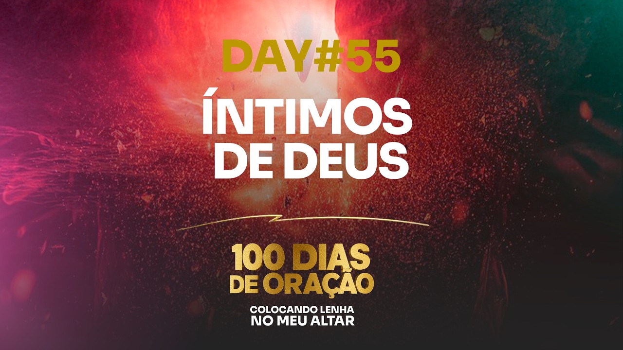 DAY #55 CLMA - ÍNTIMOS DE DEUS | 20 MAR 2026 | COM PROFETA MÁRCIO BAIONA
