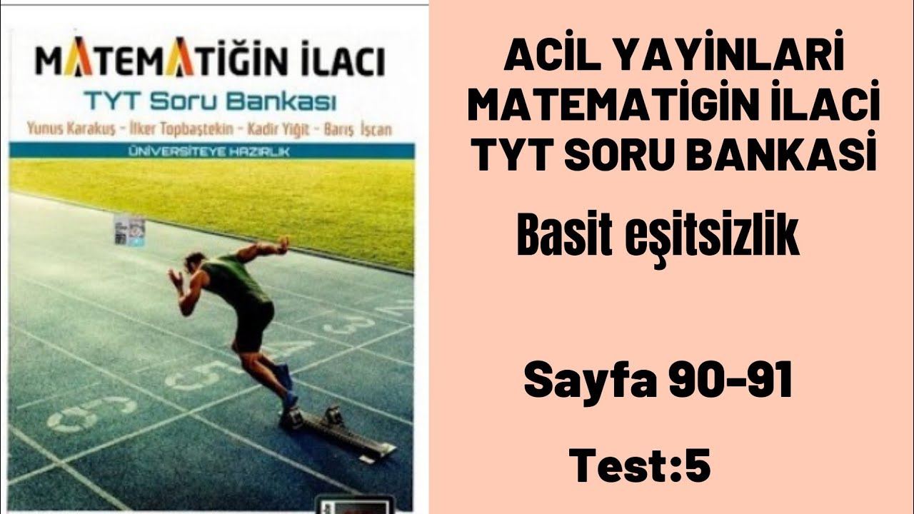 ACİL YAYİNLARİ MATEMATİGİN İLACİ TYT SORU BANKASİ Basit eşitsizlik test:5