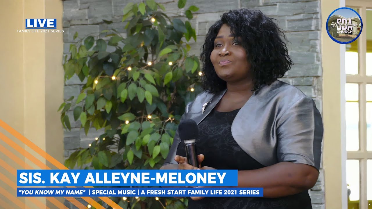 Sis. Kay Alleyne-Meloney | You Know My Name