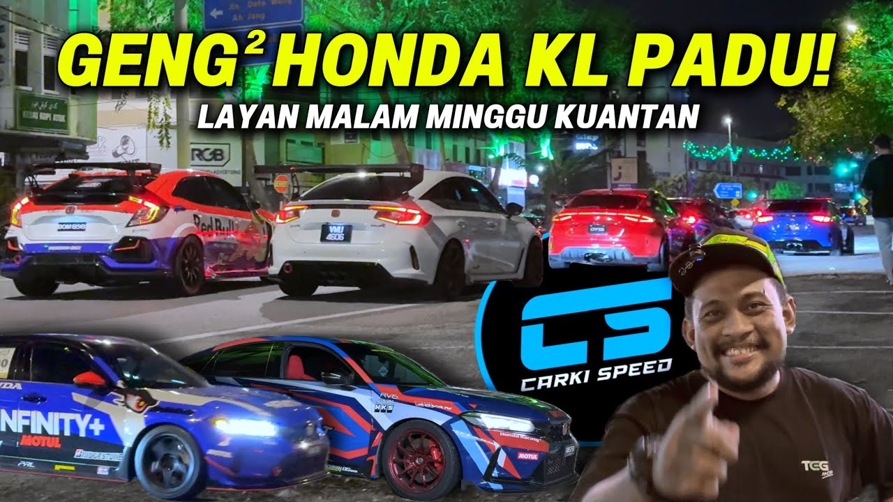 Padu Geng Honda Type-R KL turun malam minggu Kuantan! 