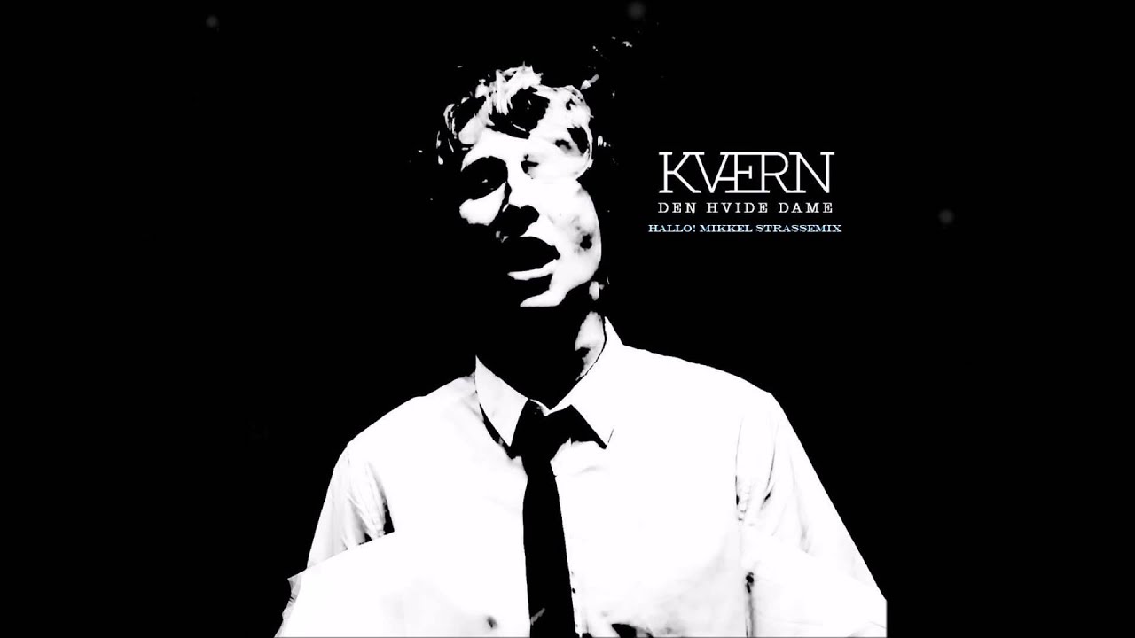 Kv&aelig;rn - Den Hvide Dame (Hallo! Mikkel StrasseMix)