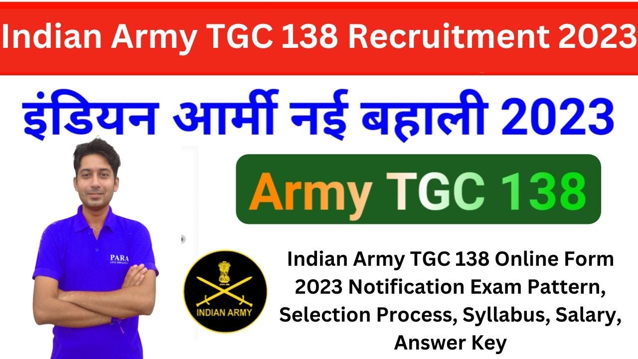 Indian Army TGC 138 Vacancy 2023 | Army TGC 138 Online Form 2023 | Selection Process | Salary