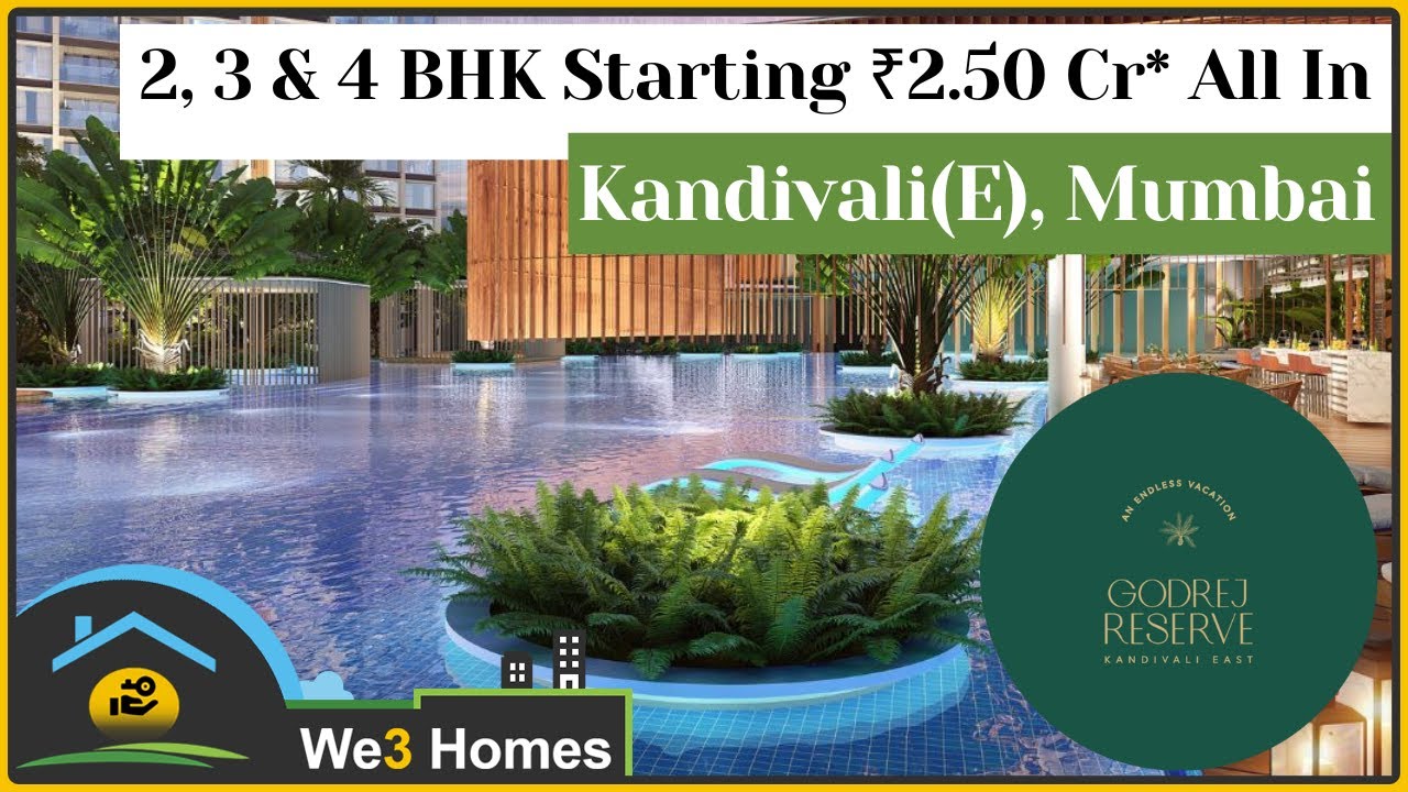 Resort Inspired 2, 3, & 4 BHK || Godrej Reserve, Kandivali East