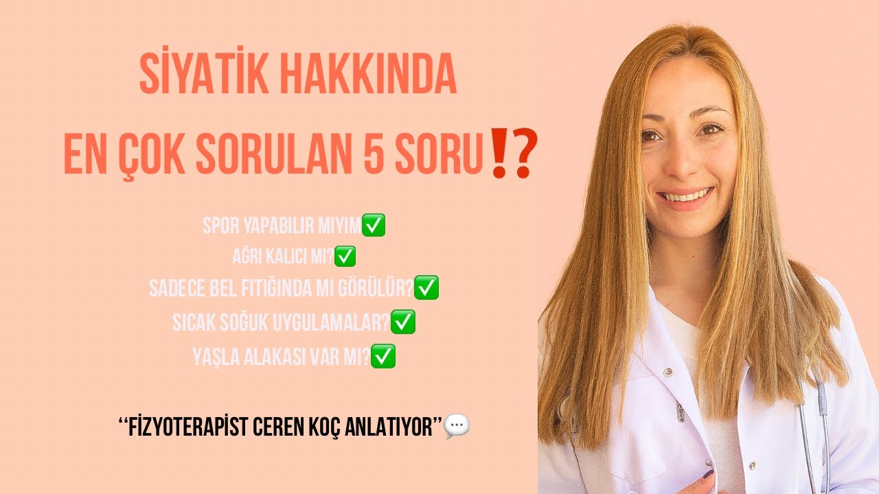 SİYATİK HAKKINDA EN &Ccedil;OK SORULAN 5 SORU⁉️ &lsquo;Fzt.ceren ko&ccedil; cevaplıyor&rsquo;