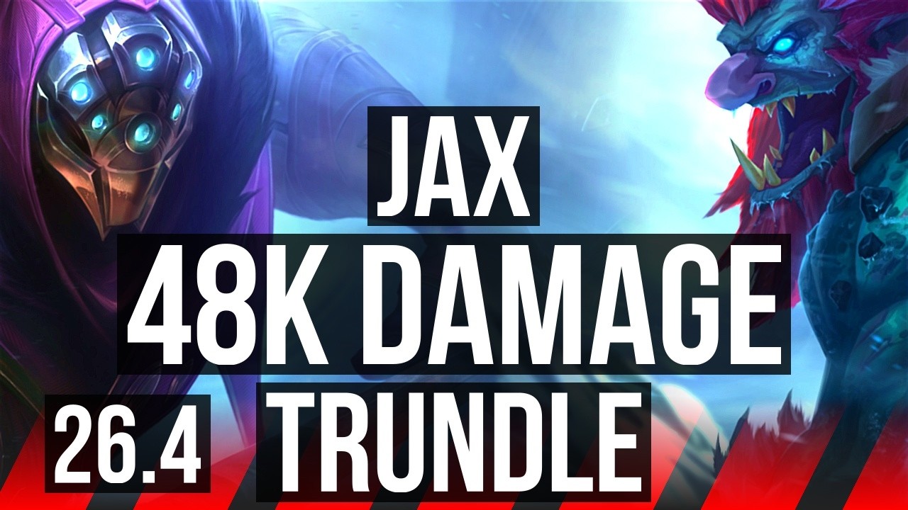 JAX vs TRUNDLE (TOP) | 48K damage | KR Master | 26.4