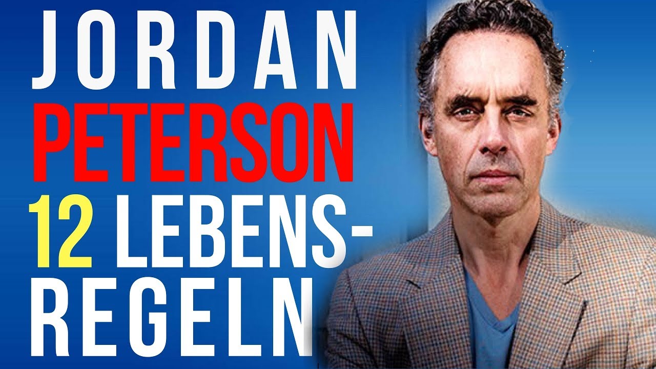 Jordan B. Peterson: 12 Lebensregeln (12 Rules for Life)