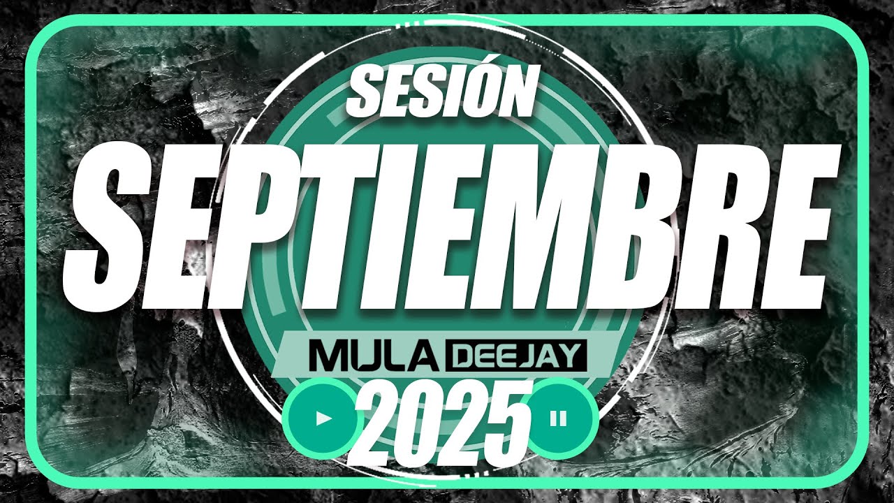 Sesion SEPTIEMBRE 2025 Mula Deejay (Reggaeton, Trap, Rkt, Flamenco, Dembow, Comercial)