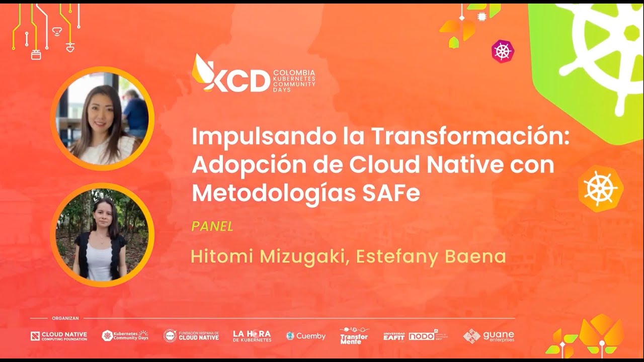Impulsando la Transformación: Adopción de Cloud Native con Metodologías SAFe | Día 2