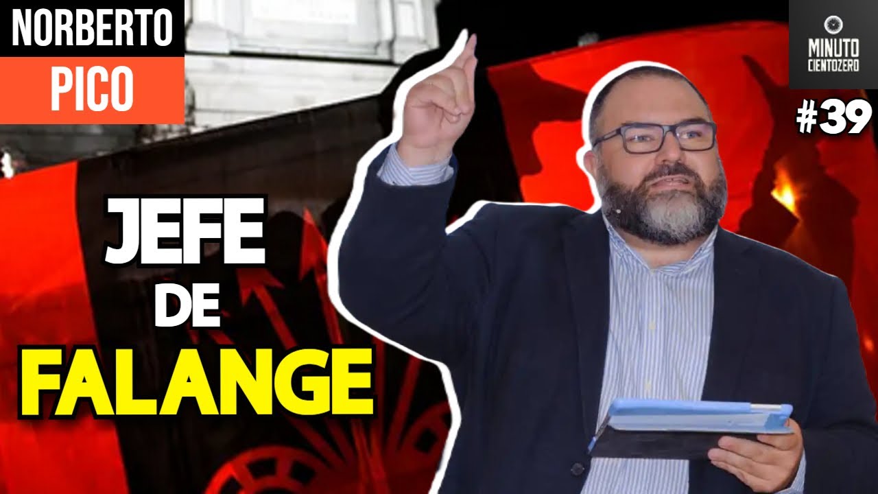 NORBERTO PICO: SECRETARIO GENERAL DE FALANGE, ¿FRANCO ERA UN DlCTAD0R?... | Minuto CientoZero #39