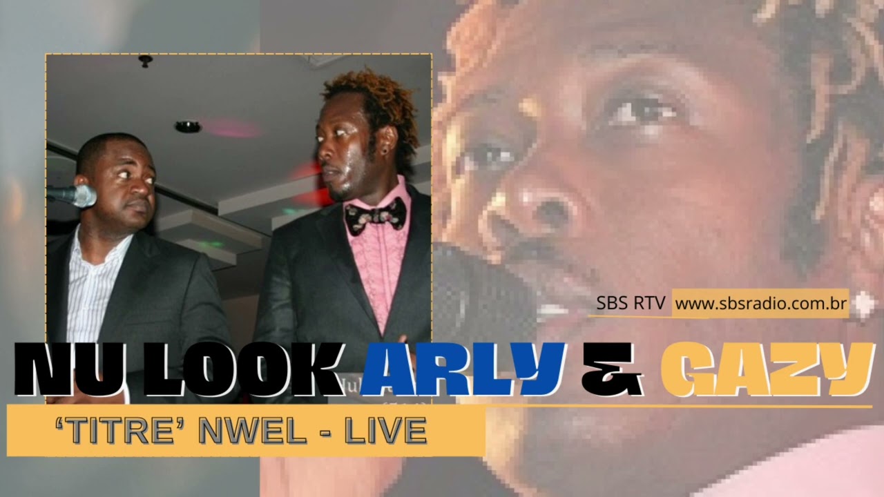 NU LOOK - NWEL / LIVE - ARLY & GAZMAN