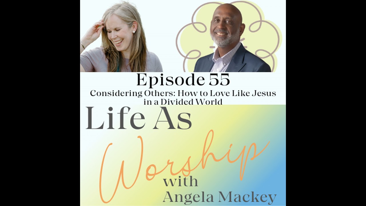 Considering Others: How to Love Like Jesus in a Divided World