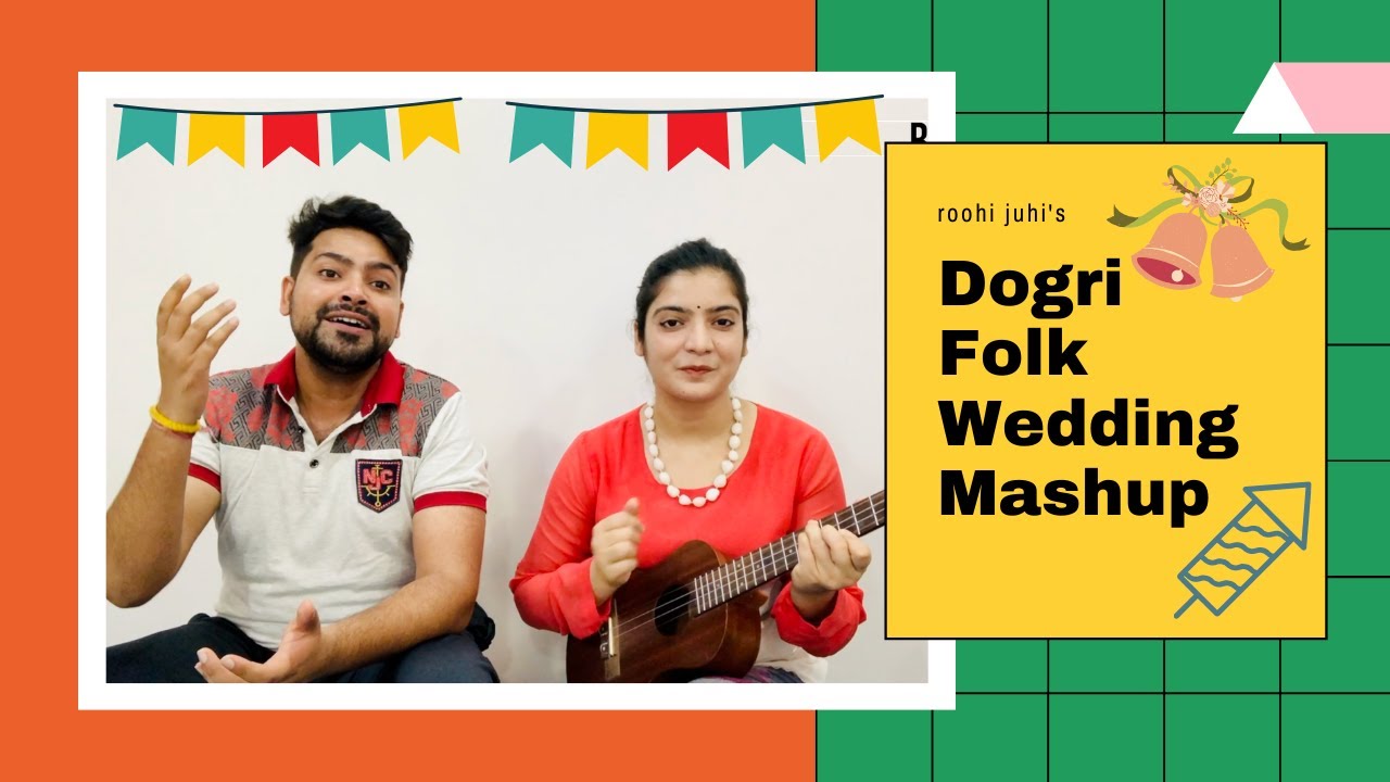 Dogri Folk Wedding Mashup | Roohi Juhi