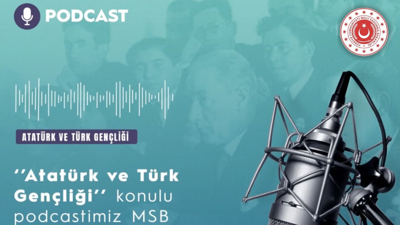 Atatürk ve Türk Gençliği - MSB Podcast