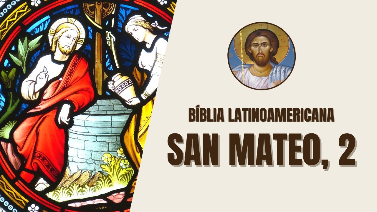 Evangelio seg&uacute;n San Mateo, 2 - 