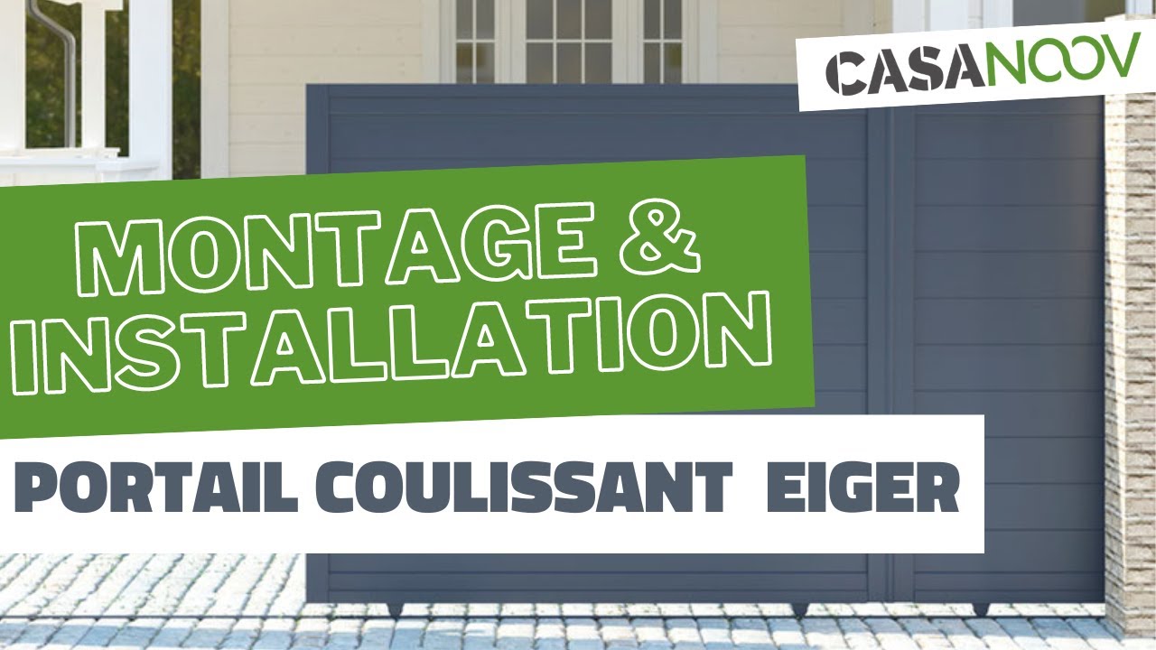 Montage et installation d'un portail coulissant en kit modèle EIGER - Casanoov