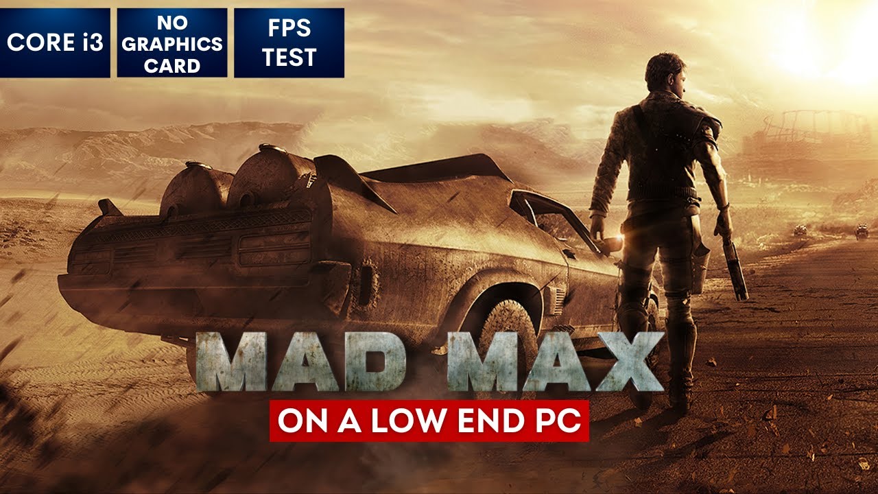 Mad Max gameplay on Low End PC | NO Graphics Card | i3