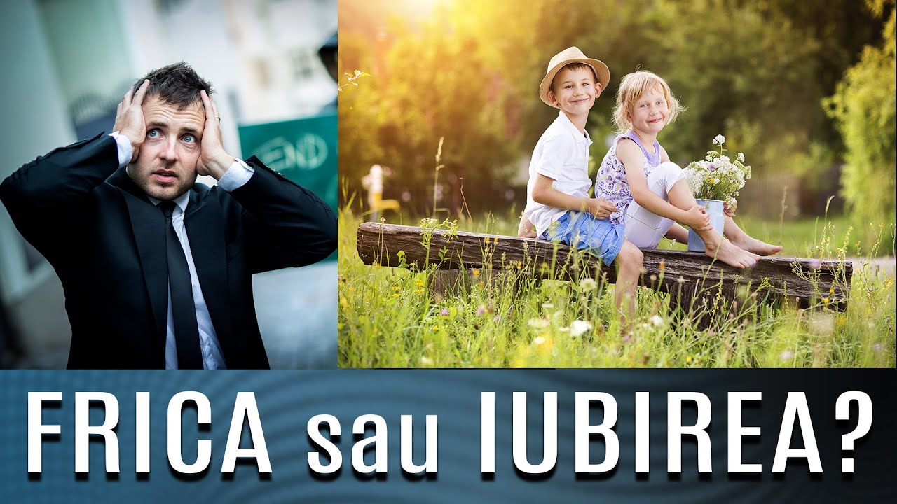 Frica sau iubirea-Luigi Mițoi-Păstorul Cel Bun