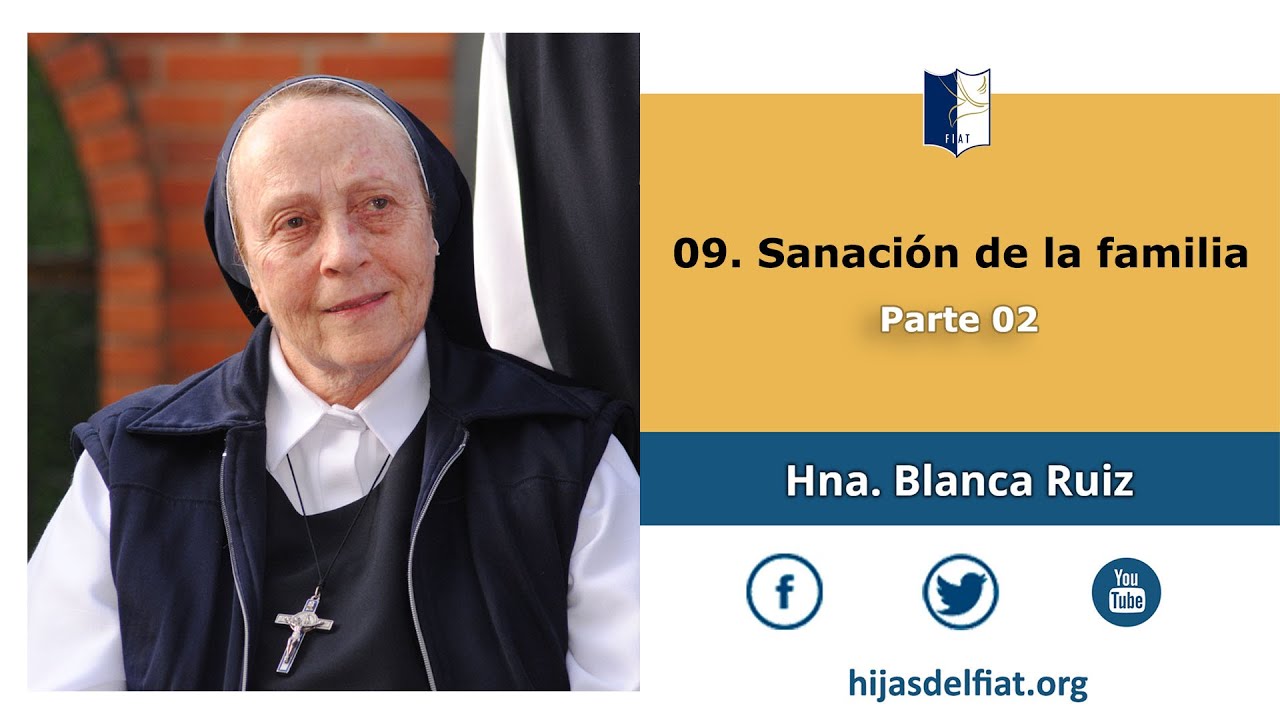 Hna Blanca Ruiz - 09 Sanación de la familia P02