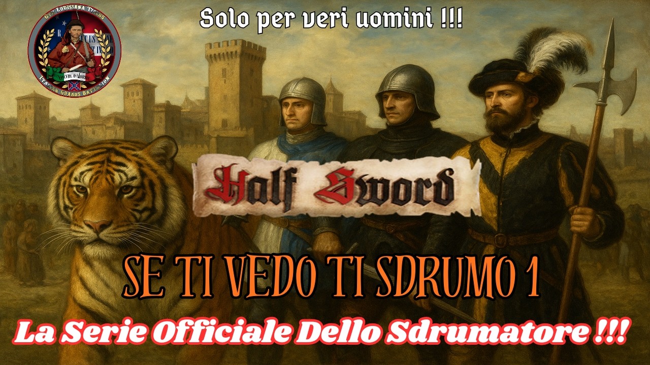 Half Sword ITA | EP 1 | Se Ti Vedo Ti Sdrumo | Inizio ! #LeTigriDelSesto #halfsword #halfswordita