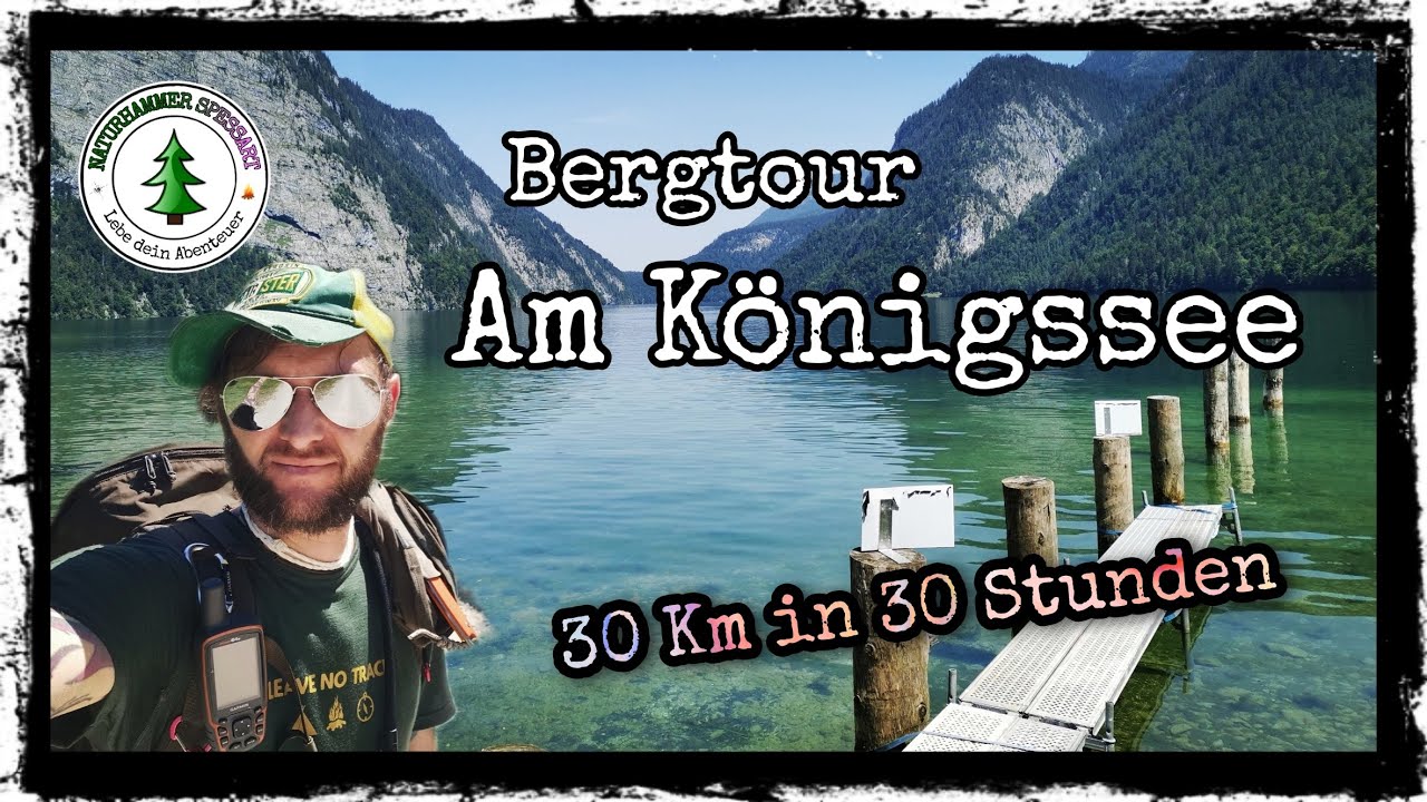 Bergwanderung am Königssee | Fetzige Tour mit Notfall Übernachtung | 30 Kilometer in 30 Stunden