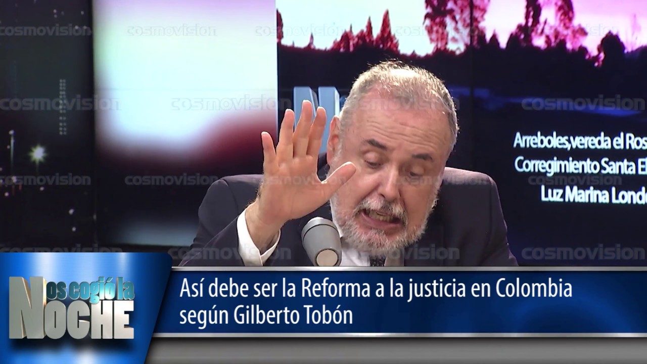 Así debe ser la reforma a la justicia en Colombia, según Gilberto Tobón