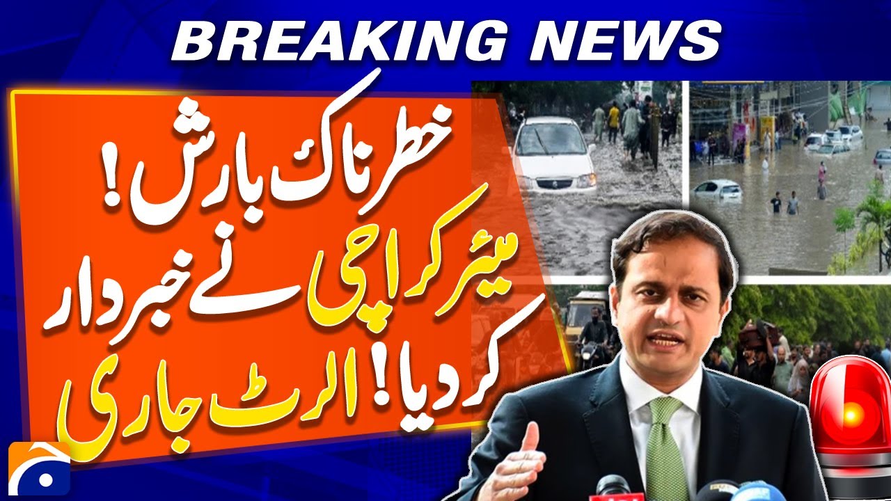 Dangerous Rain Hits Karachi | Flood Alert | Mayor Karachi Warn Citizens | Breaking News