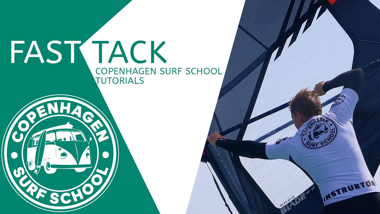 HOW TO FAST TACK - COPENHAGEN SURF SCHOOL TUTORIALS | WINDSURF KICK-OFF PROGRAM