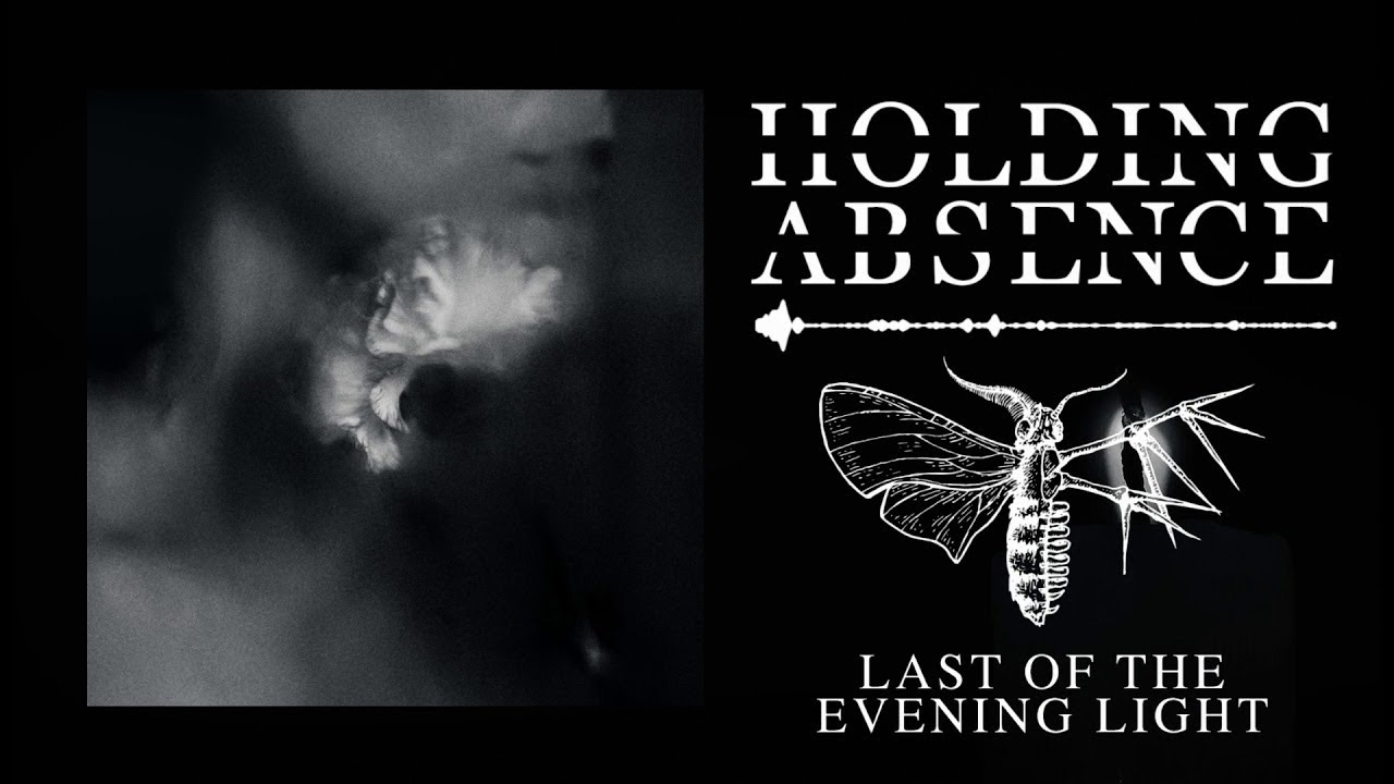 Holding Absence - Last of The Evening Light (Official Audio Stream)