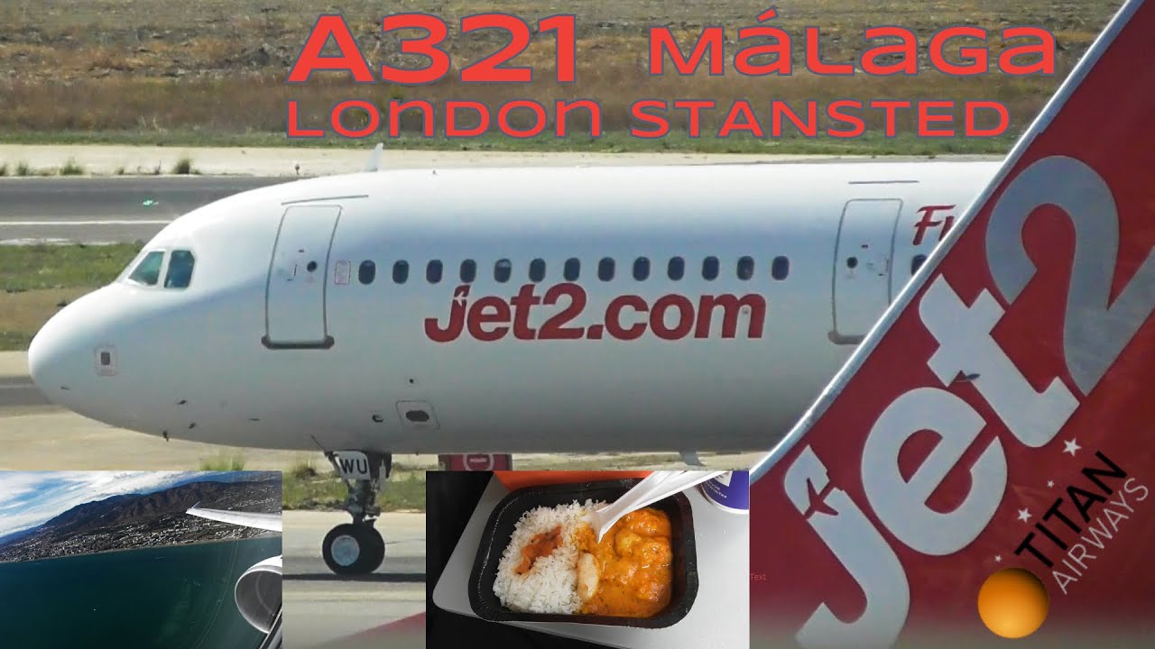 Jet2 (Titan Operated) Airbus A321 Málaga to London Stansted | Trip Report