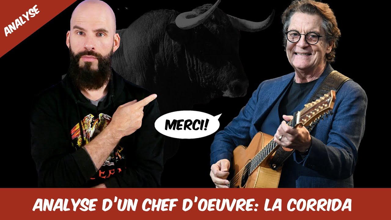 Analyse d'un chef d'oeuvre: LA CORRIDA de Francis Cabrel