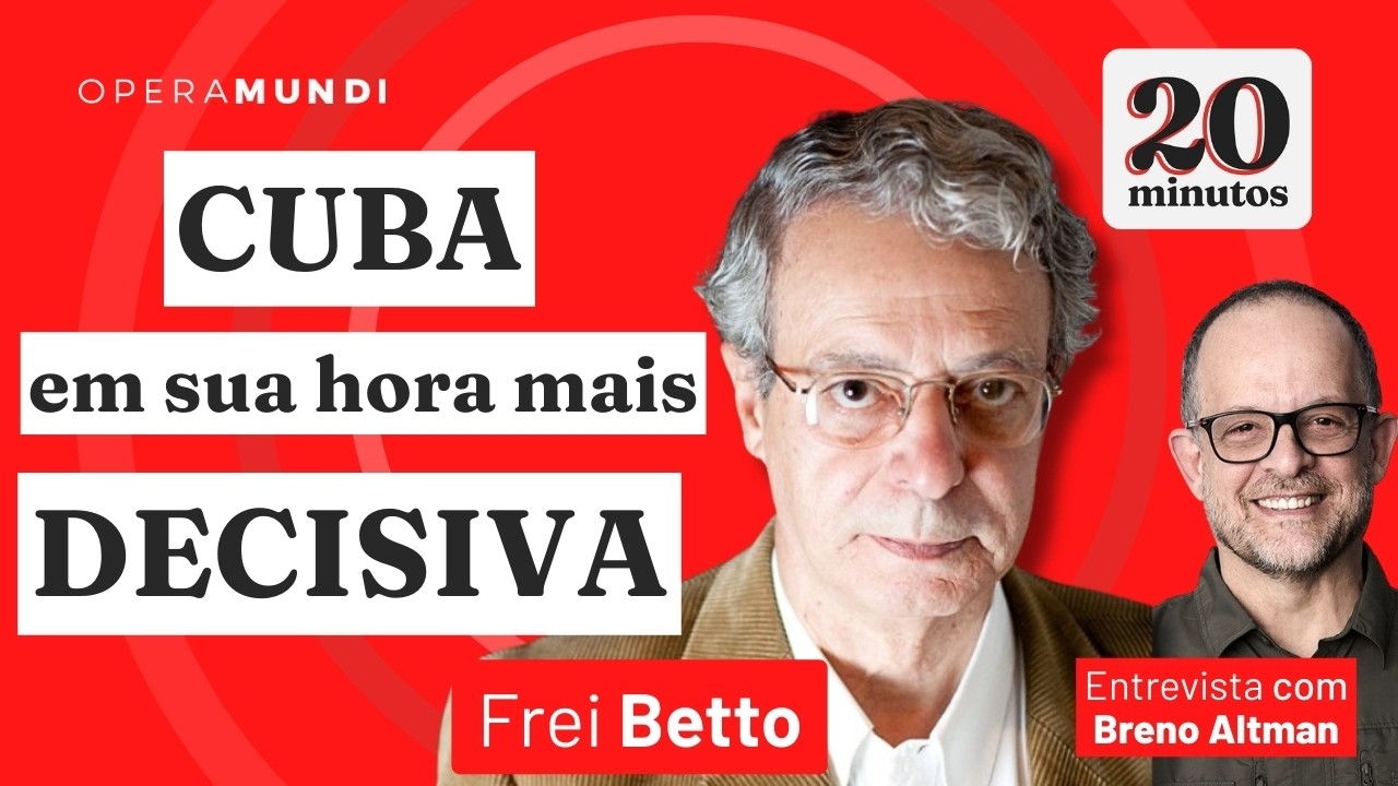 Frei Betto: como os cubanos estão enfrentando o cerco dos EUA? - programa 20 Minutos