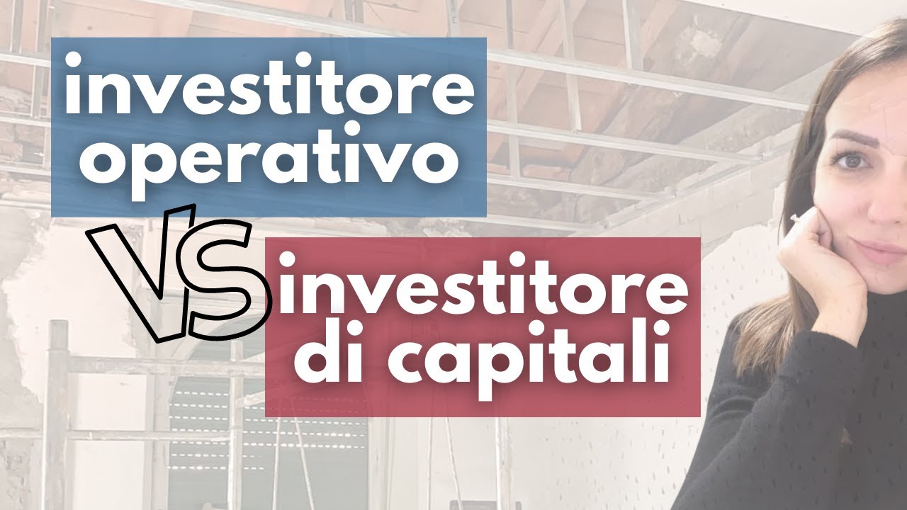 Investitore operativo o investitore di capitali: qual è la differenza?