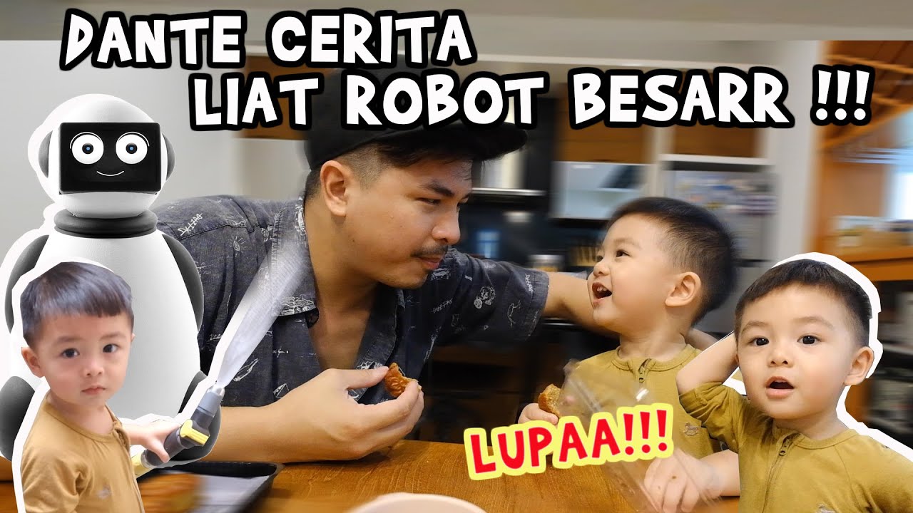 DANTE MORNING ROUTINE ! CERITAIN DADDY ROBOT BESAR !!!