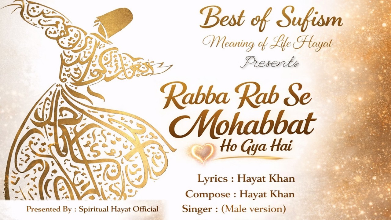 Rabba Rab Se Mohabbat Ho Gaya Hai | Heart Touching Sufi Song 2026 | Hayat Khan | Spiritual Qawwali