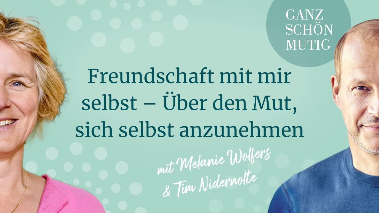#102 Freundschaft mit mir selbst – Über den Mut, sich selbst anzunehmen | GANZ SCHÖN MUTIG