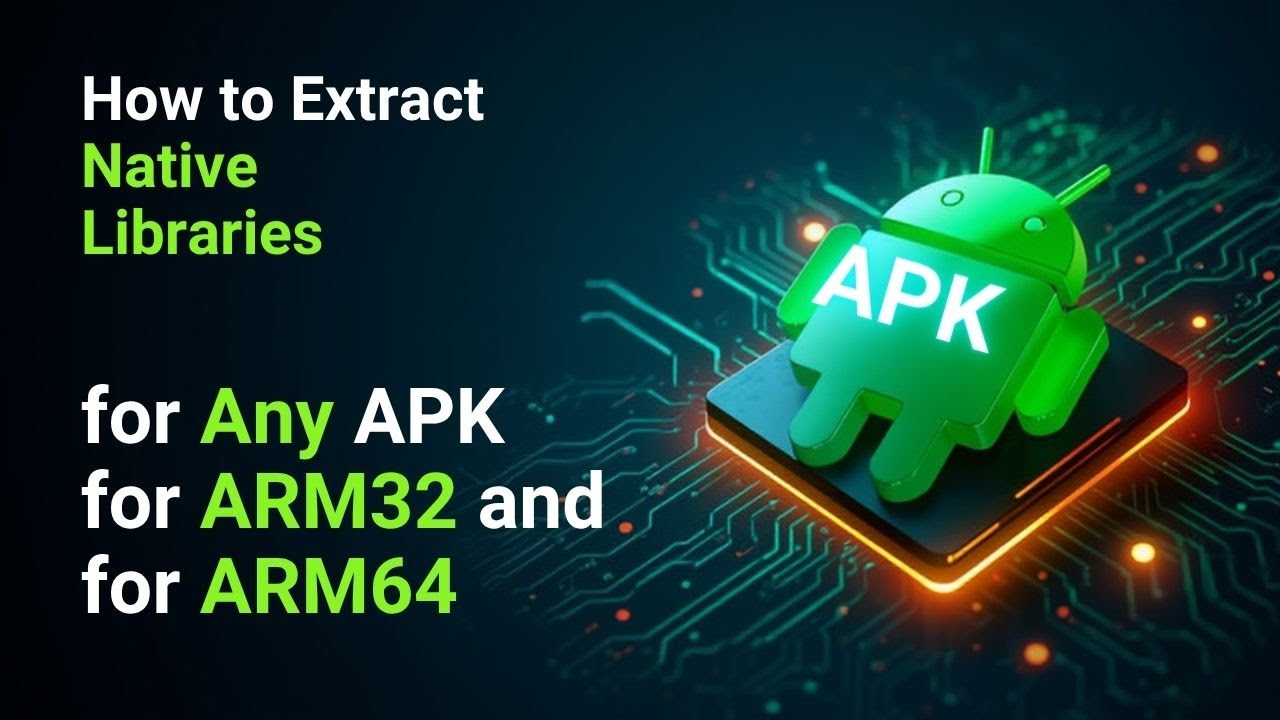 How to Extract Native Libraries from Any APK for ARM32 and ARM64
