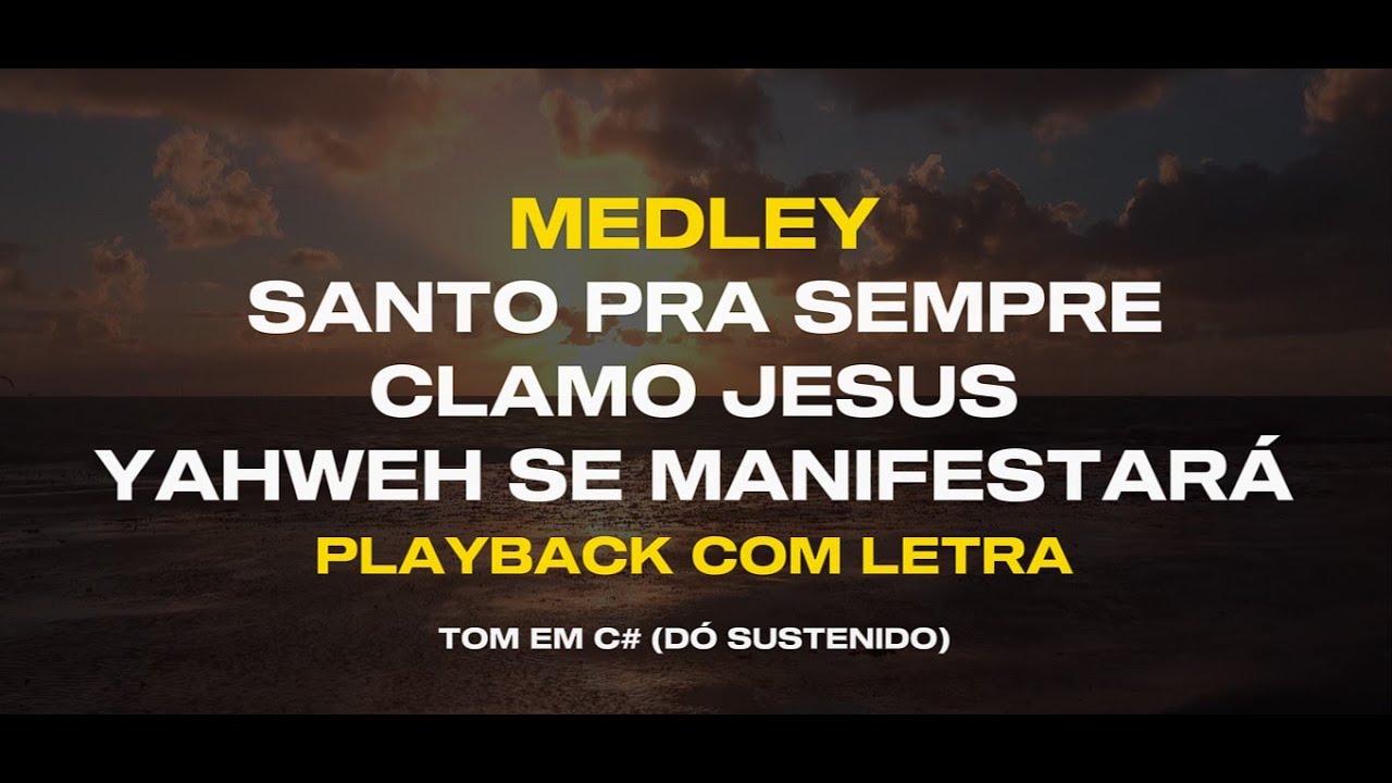 #medley SANTO PRA SEMPRE+CLAMO JESUS+YAWEH SE MANIFESTARÁ PLAYBACK COM LETRA [ TOM D#] erickmessias