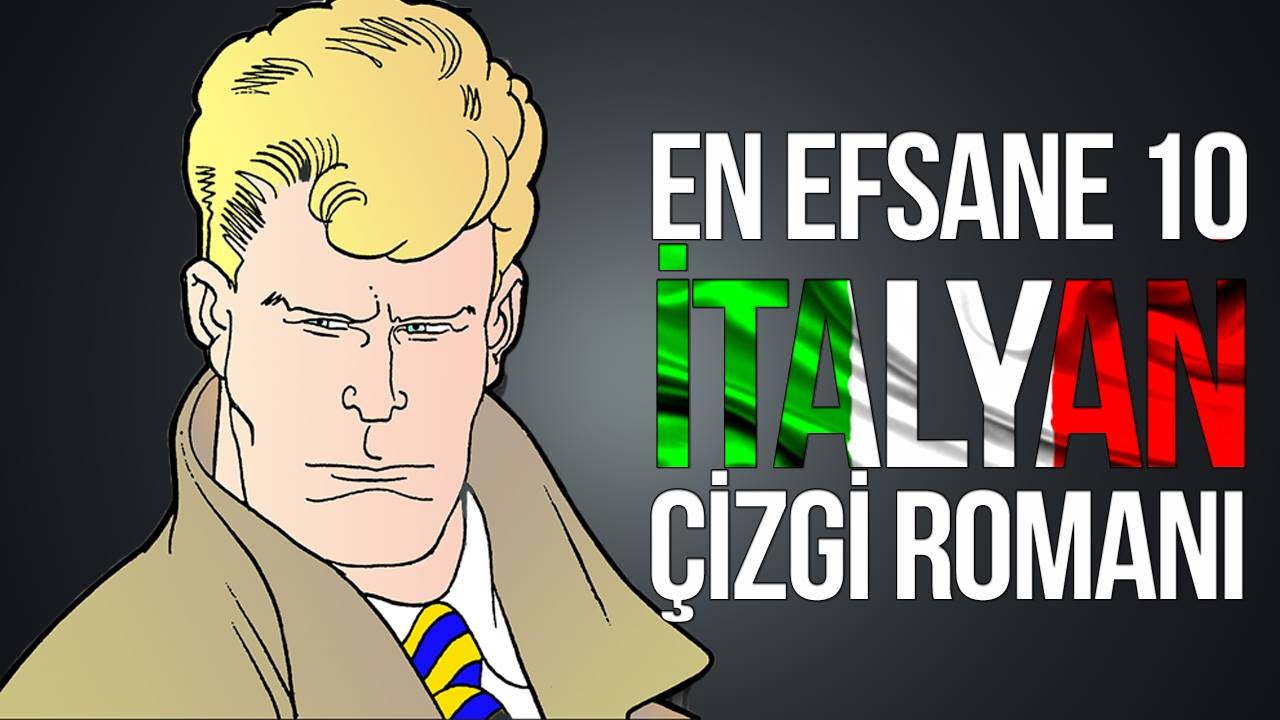 En Unutulmaz 10 Efsane İTALYAN Çizgi Romanı!
