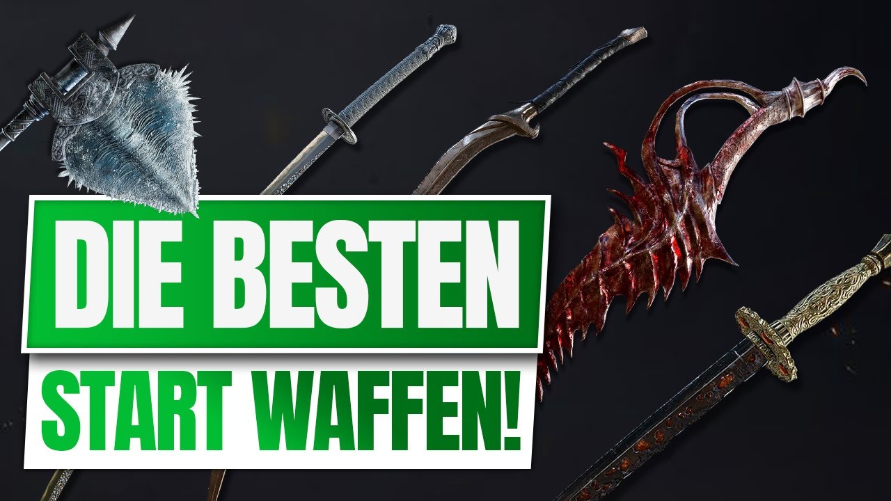 Elden Ring beste Startwaffe! 🗡️Die 6 st&auml;rksten Waffen zu Beginn - Elden Ring Anf&auml;nger Guide 1.04
