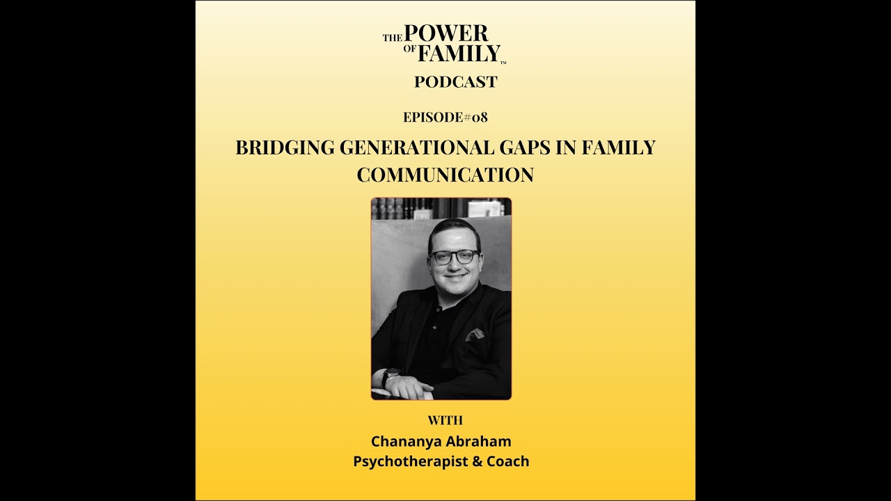 Ep#8 Bridging Generational Gaps in Family Communication