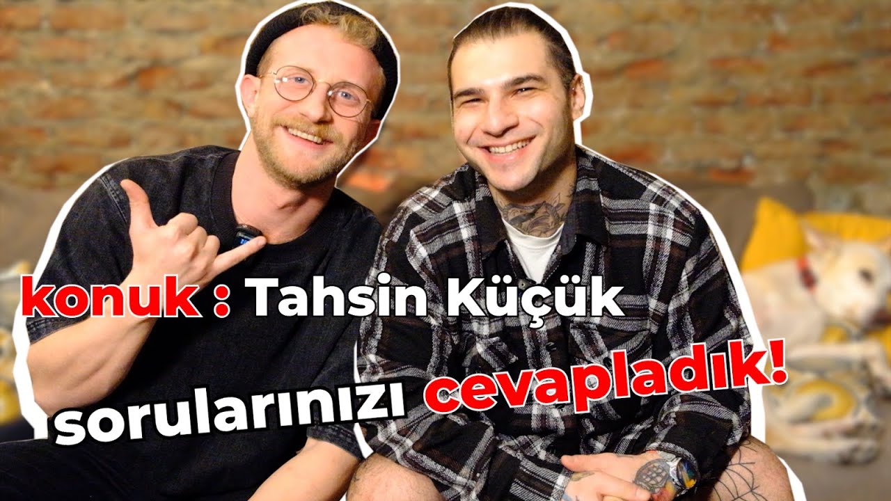 TAHSİN İLE SORULARINIZI CEVAPLADIK