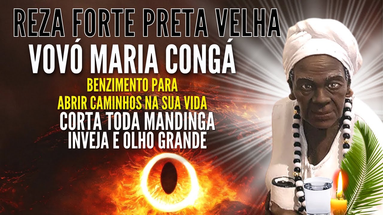 REZA FORTE DE  PRETA VELHA VOVÓ MARIA CONGA PARA TIRAR INVEJA MAU OLHADO PROTEÇÃO E ABRIR CAMINHOS