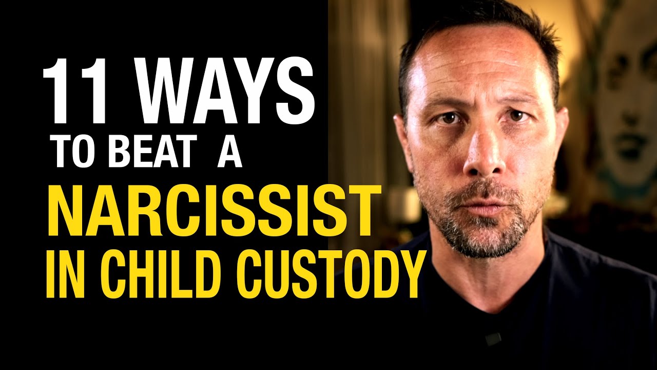 11 Ways To WIN Against a Narcissist in Child Custody