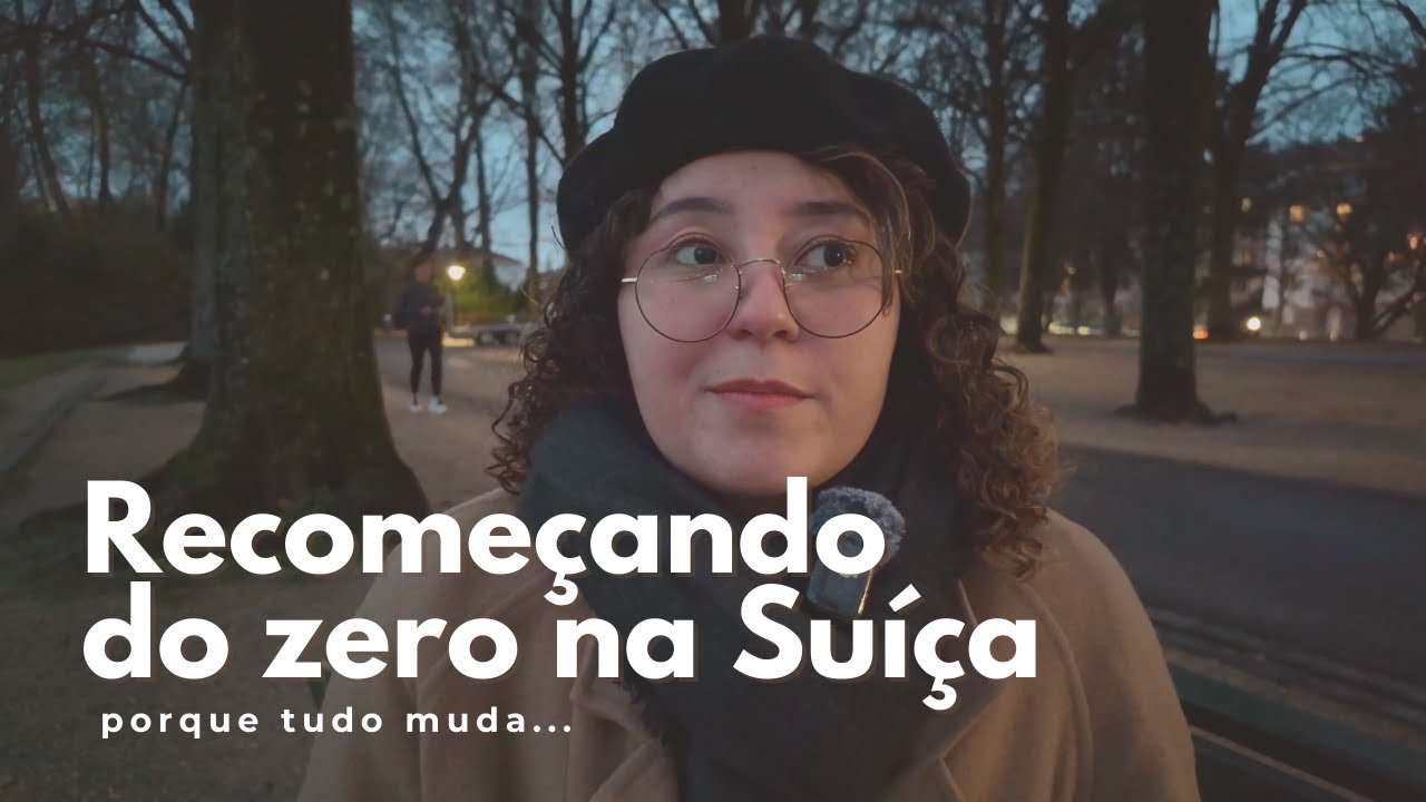 Uma nova versão de mim — e do canal | Vida de Brasileira na Suíça