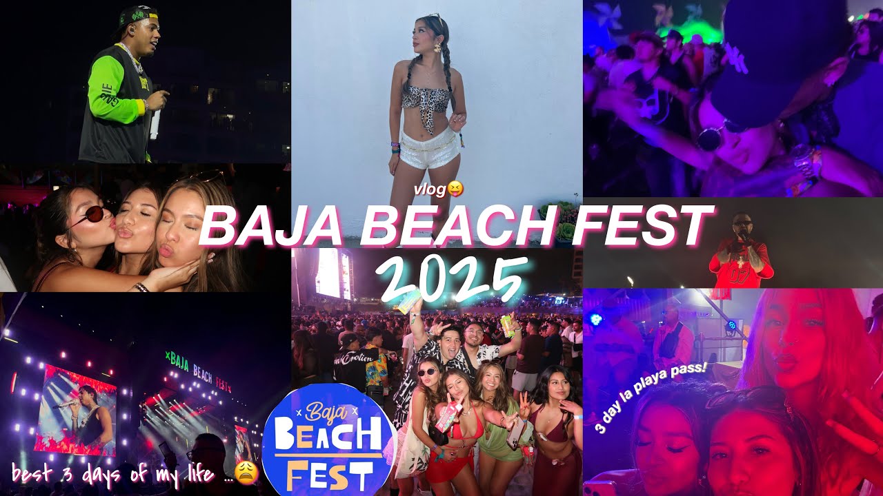 BAJA BEACH FEST 2025 VLOG - best weekend of my life (3-DAY LA PLAYA PASS)